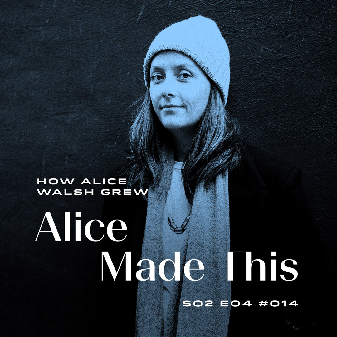 How Alice Walsh grew Alice Made This... | HandCut Radio | #014